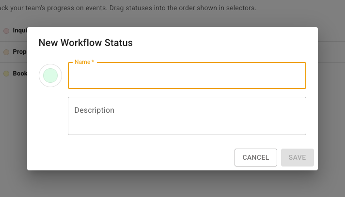 The New Workflow Status dialog contains a required Name field, a Description field, a color picker, and Cancel and Save buttons. The Save button is disabled until a name is entered.
