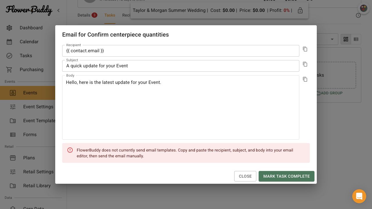 FlowerBuddy Email for Confirm centerpiece quantities dialog showing Recipient, Subject, and Body fields with copy controls, a warning that FlowerBuddy does not send the email, and Close and Mark Task Complete buttons.